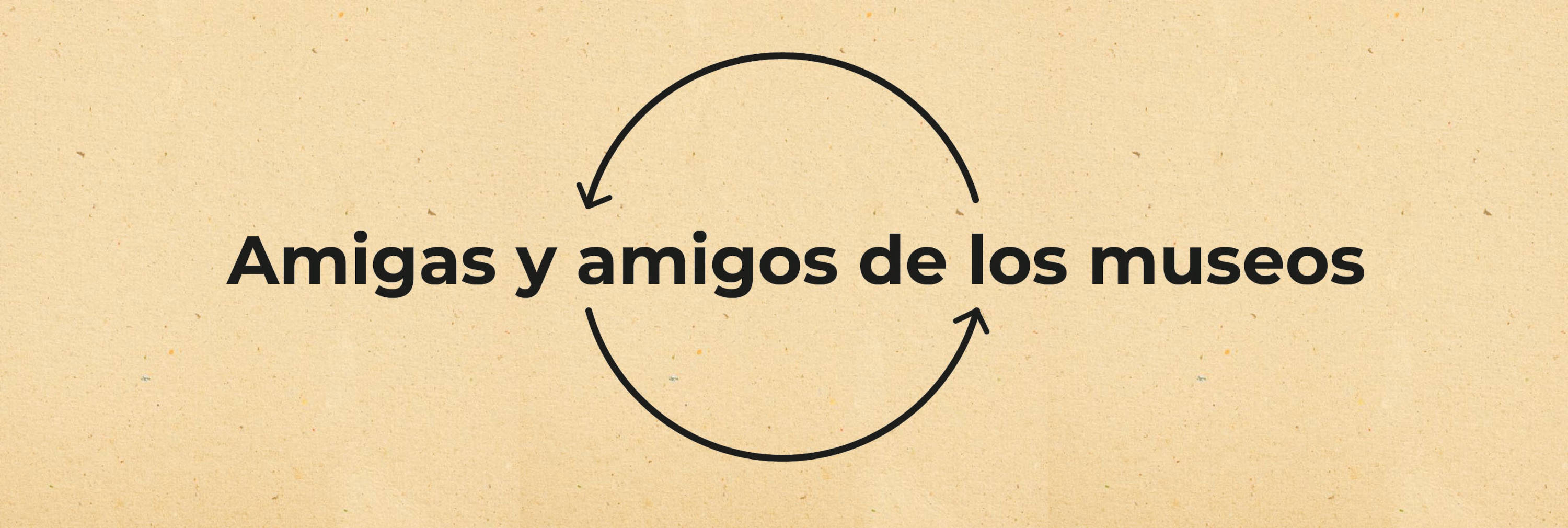 Amigas y amigos de los museos.